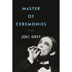 Master of Ceremonies by Joel Grey (2016, Hardcover)